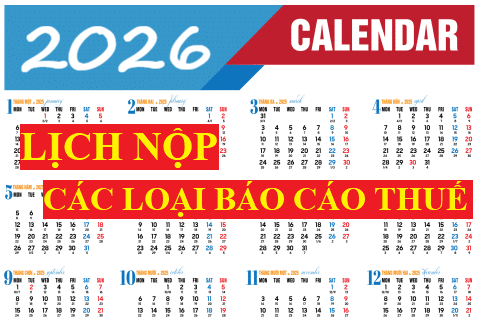 lịch nộp các loại báo cáo thuế năm 2026 lịch nộp các loại báo cáo thuế năm 2026