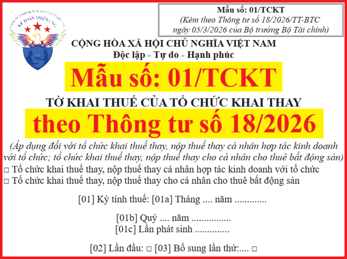 Mẫu 01/TCKT theo Thông tư số 18/2026/TT-BTC Tờ khai thuế của tổ chức khai thay