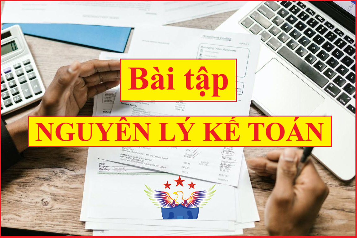 Bài tập định khoản nguyên lý kế toán có lời giải theo Thông tư 99