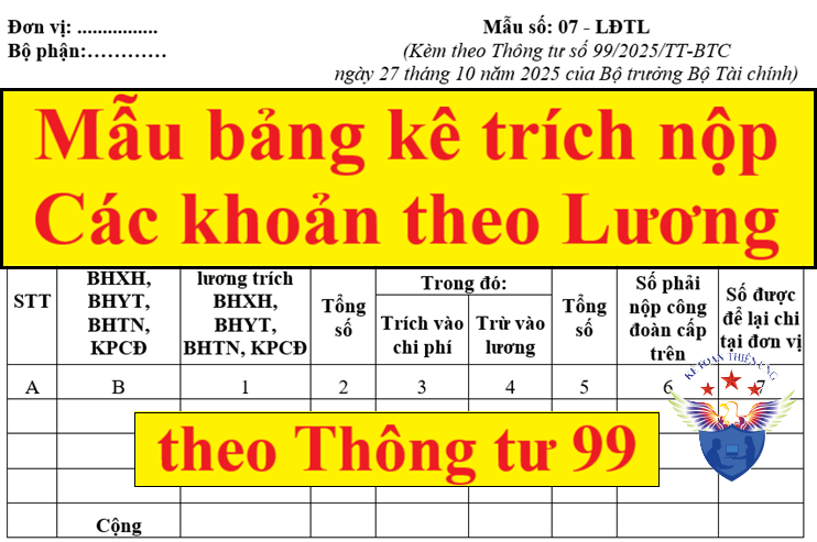 Mẫu số 07-LĐTL bảng kê trích nộp các khoản theo lương mới nhất 2026 theo Thông tư 99