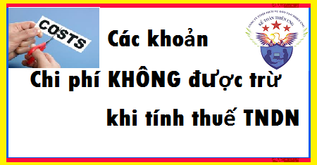 các khoản chi phí không được trừ khi tính thuế tndn