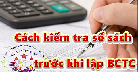 cách kiểm tra sổ sách kế toán trước khi lập BCTC