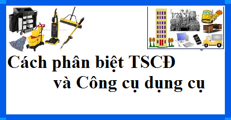 cách phân biệt tài sản cố định và công cụ dụng cụ