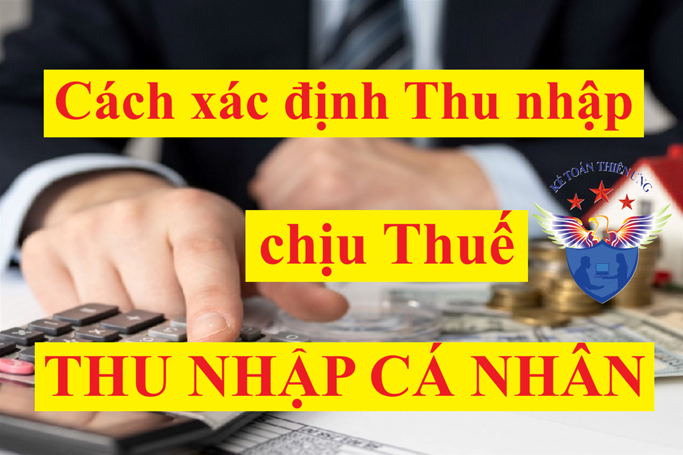 Cách xác định thu nhập chịu thuế khi tính thuế TNCN Cách xác định thu nhập chịu thuế khi tính thuế TNCN