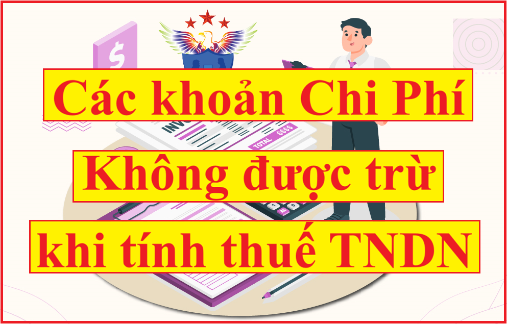 các khoản chi phí không được trừ khi tính thuế tndn