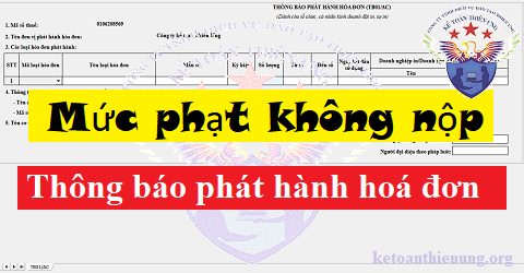 mức phạt không nộp thông báo phát hành hóa đơn mức phạt không nộp thông báo phát hành hóa đơn