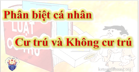 Phân biệt cá nhân cư trú và không cư trú Phân biệt cá nhân cư trú và không cư trú
