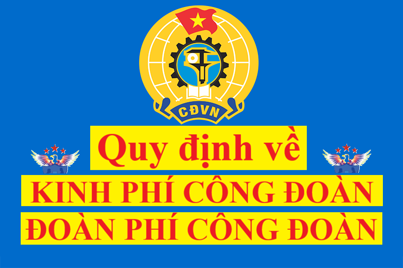 Quy định về kinh phí công đoàn đoàn phí công đoàn