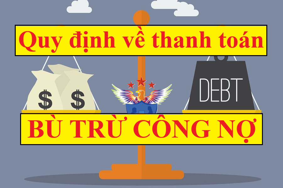 những quy định về thanh toán bù trừ công nợ