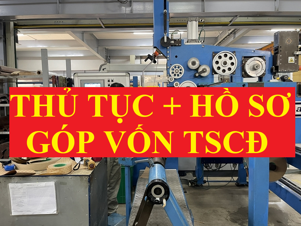 thủ tục hồ sơ góp vốn bằng tài sản cố định thủ tục hồ sơ góp vốn bằng tài sản cố định