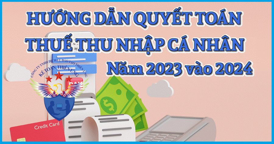 Hướng dẫn quyết toán thuế TNCN 2023 - 2024 qua mạng