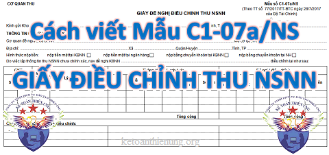 Cách ghi giấy điều chỉnh thu NSNN mẫu C1-07a/NS mới nhất