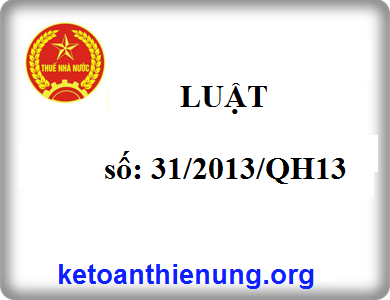 Luật số 31/2013/QH13 của quốc hội sửa đổi, bổ sung một số điều của luật thuế GTGT