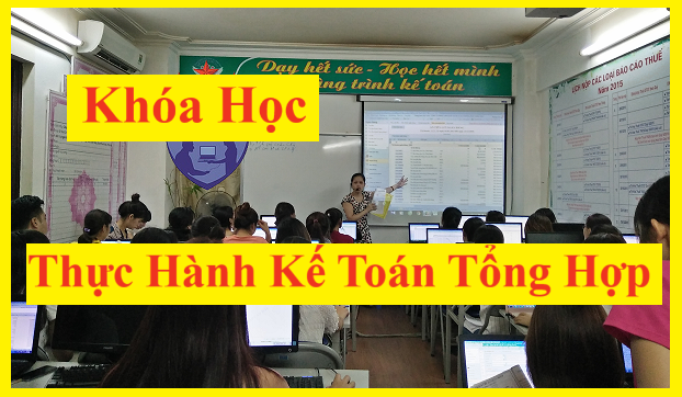 Khóa Học Thực Hành Kế Toán Tổng Hợp cho người đã biết về kế toán