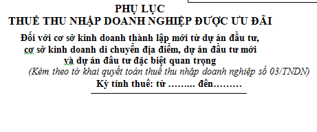 Phụ lục thuế thu nhập doanh nghiệp được ưu đãi Mẫu 03-3A/TNDN 