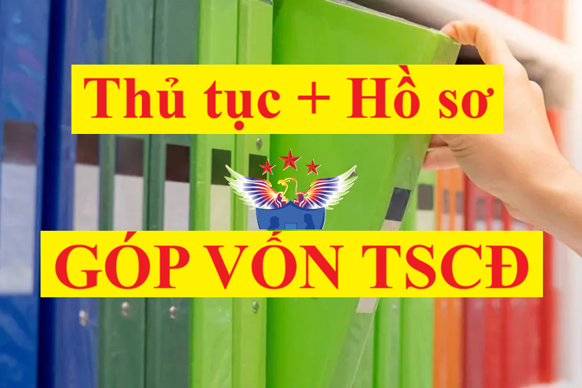 thủ tục hồ sơ góp vốn bằng tài sản cố định